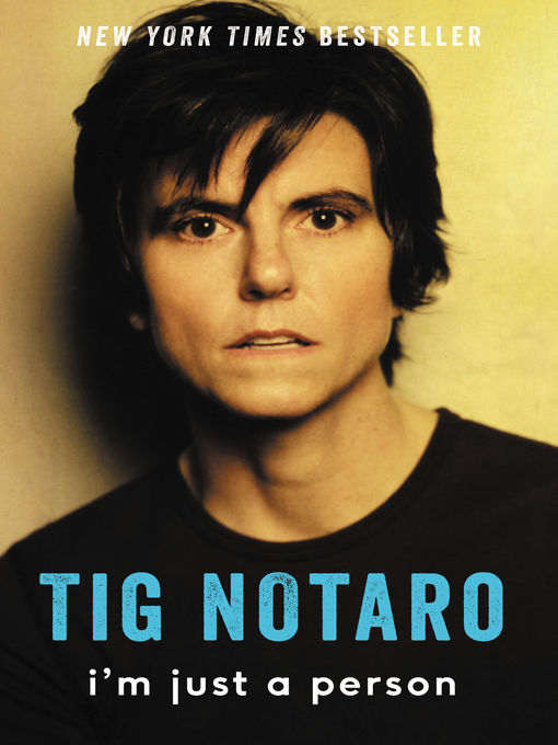 Title details for I'm Just a Person by Tig Notaro - Available